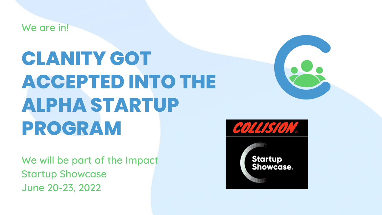 Collision Conference: Clanity got accepted into the Alpha Startup Program and will be part of the Impact Startup Showcase