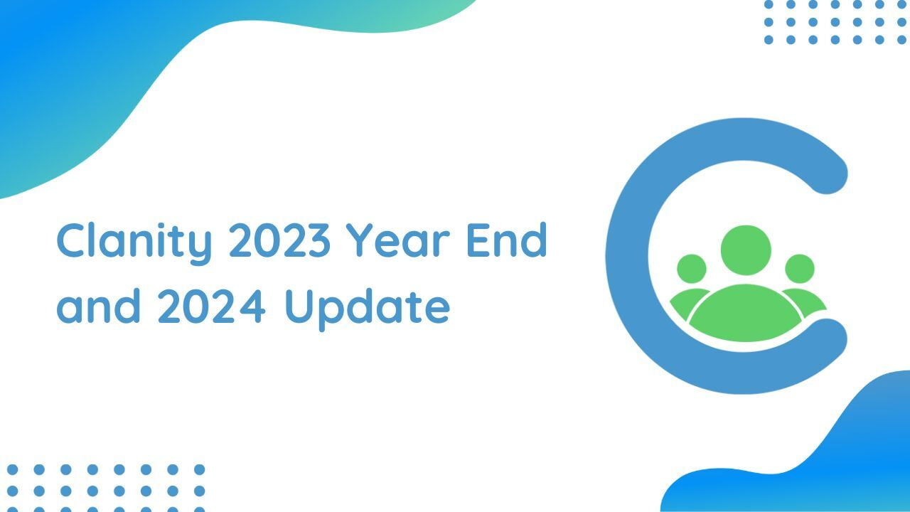 Clanity 2023 Year End and 2024 Update